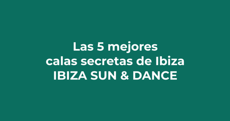 Las 5 mejores calas secretas de Ibiza - Ibiza Sun & Dance