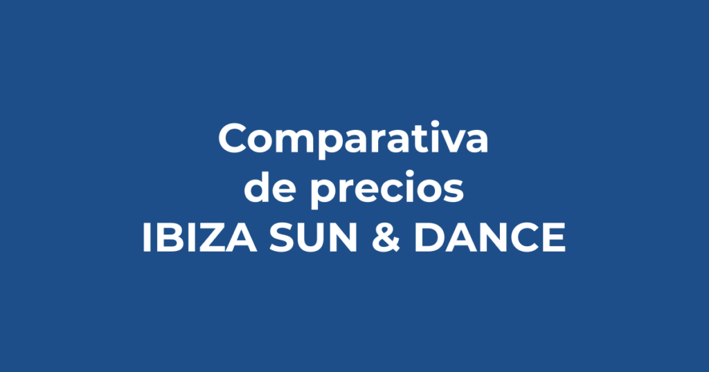 Comparativa de precios: montar Ibiza por tu cuenta vs el pack todo incluido - Ibiza Sun & Dance