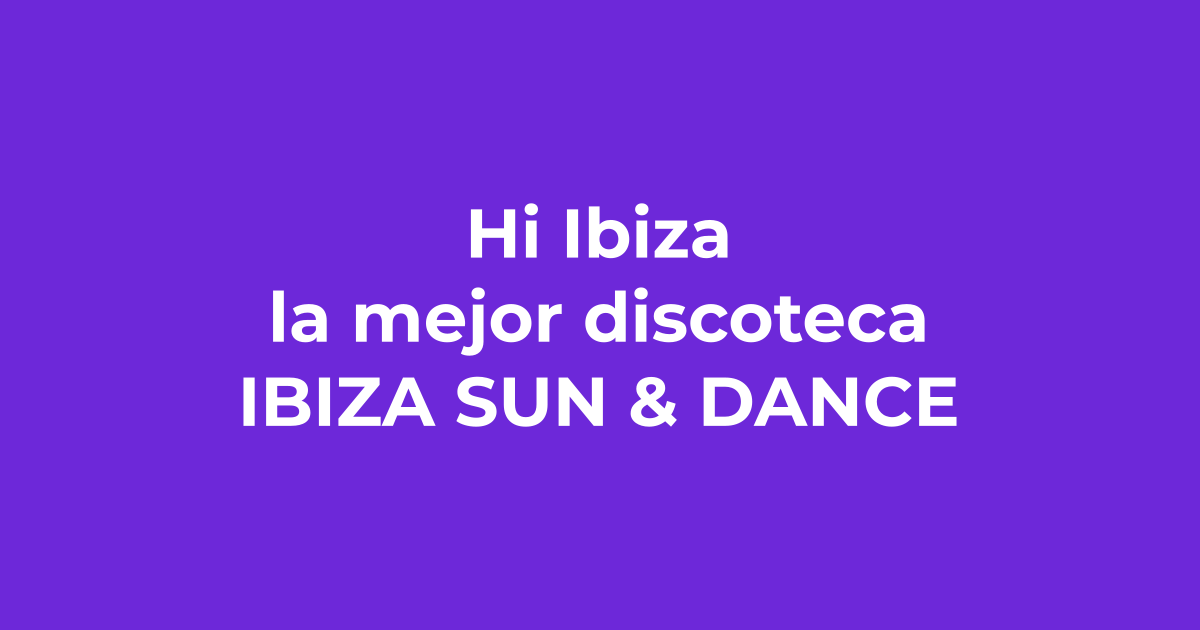 Hï Ibiza: una de las mejores discotecas del mundo - Ibiza Sun & Dance