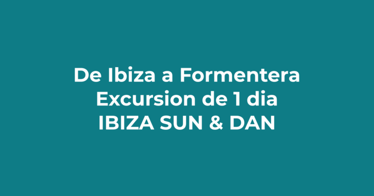 Cómo ir de Ibiza a Formentera, excursión de 1 día - Ibiza Sun & Dance