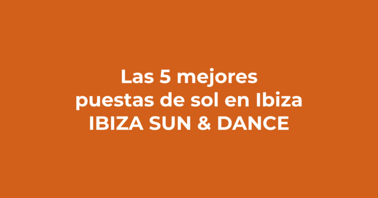 Dónde ver las mejores puestas de sol en Ibiza - Ibiza Sun & Dance