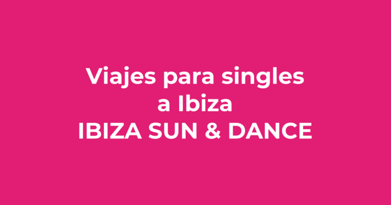 Viajes para singles a Ibiza - Ibiza Sun & Dance